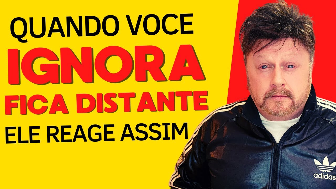 QUANDO VOCE IGNORA FICA DISTANTE ELE REAGE ASSIM | fazer um homem te procurar