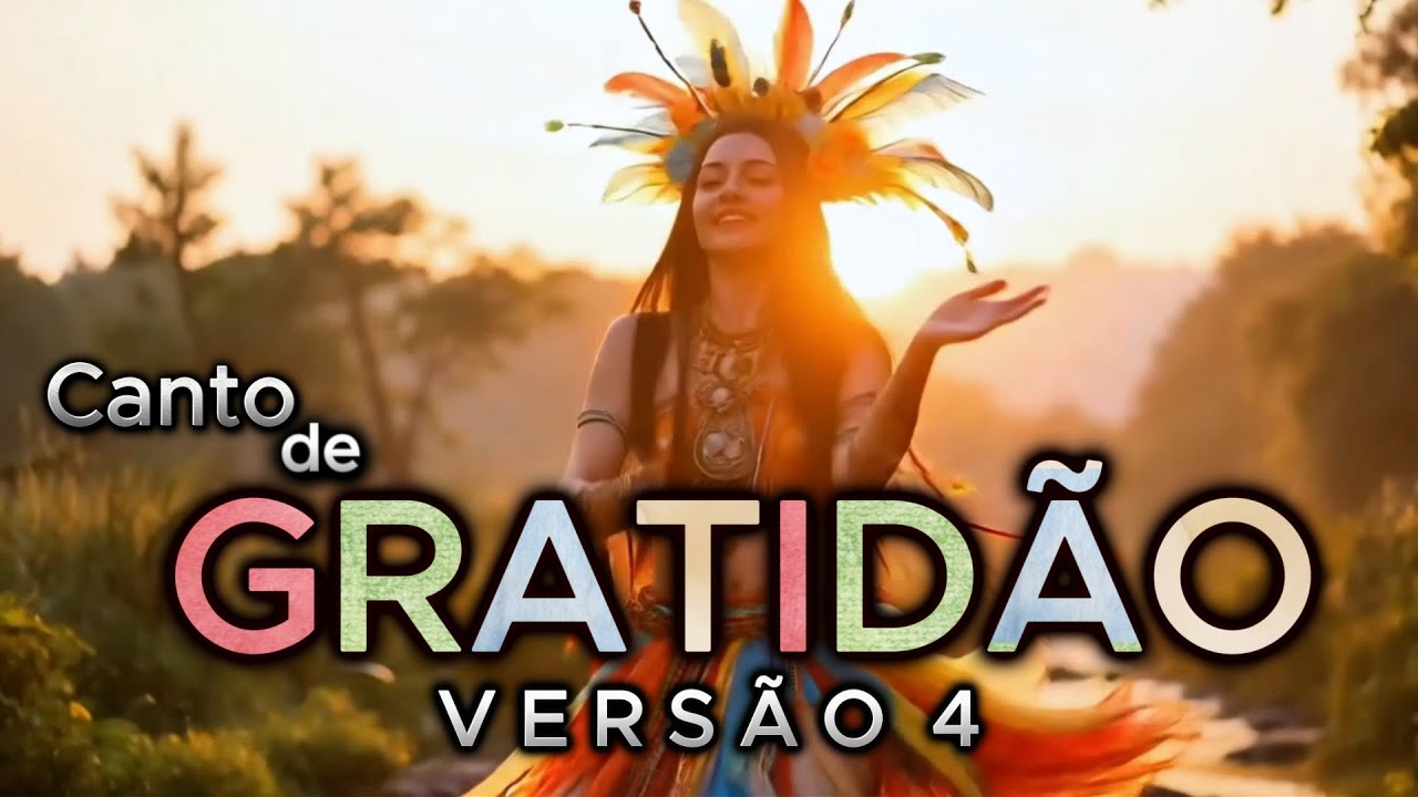 🌿Canto de GRATIDÃO: Eu Agradeço a Tudo (V4) — Um Hino de Gratidão para conexão e merecimento