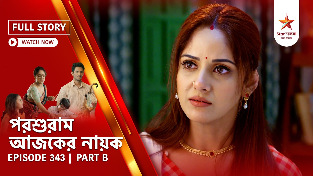 Full Story | Parashuram Ajker Nayok | Episode 343 | Part B