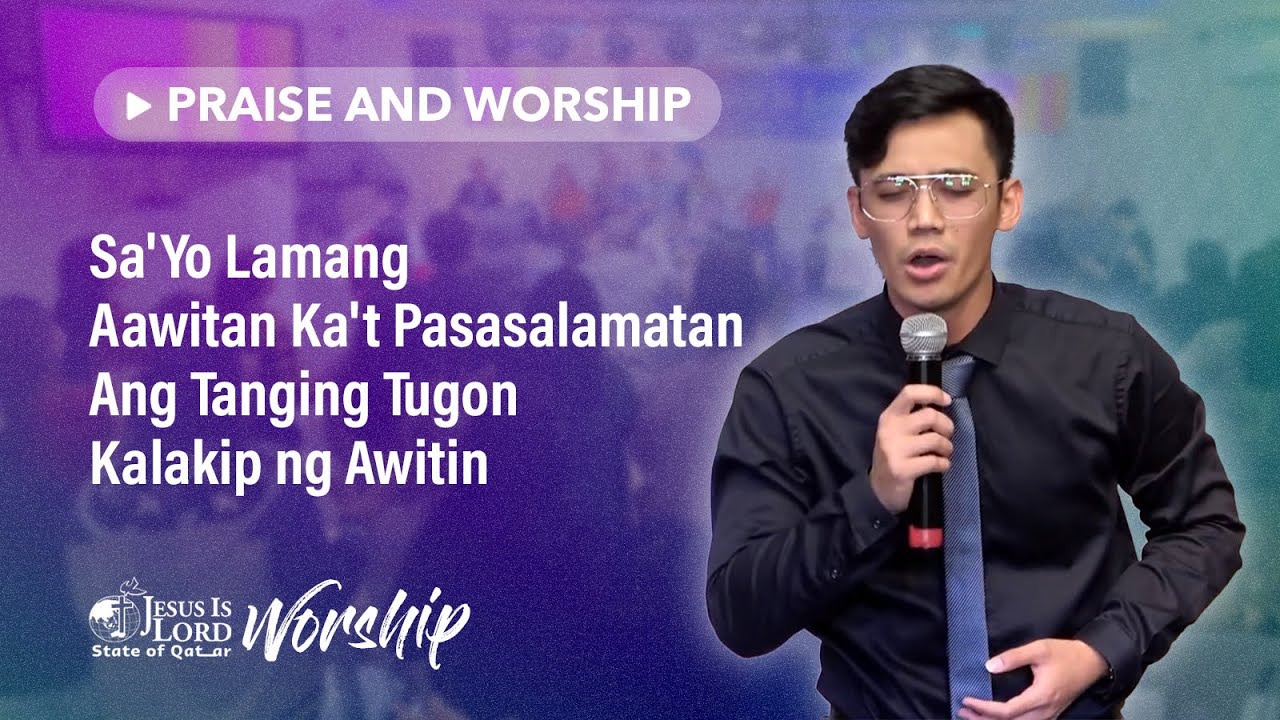 Sa'yo Lamang + Aawitan Ka't Pasasalamatan + Ang Tanging Tugon + Kalakip Ng Awitin | JIL Qatar WAN