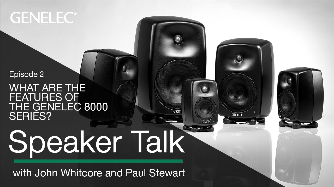 Speaker Talk | What are the features of the Genelec 8000 Series? | Episode 2