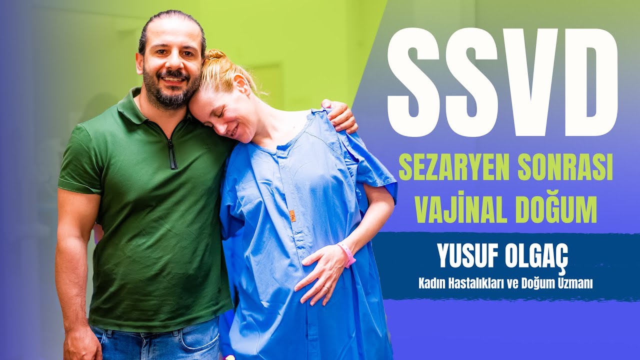 SSVD / Sezaryen Sonrası Vajinal Doğumu Yusuf Olgaç ile konuştuk.