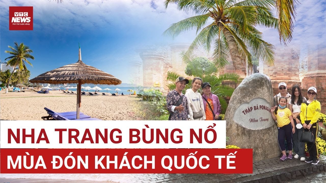 Khách du lịch quốc tế nô nức trở lại phố biển Nha Trang | VTC News