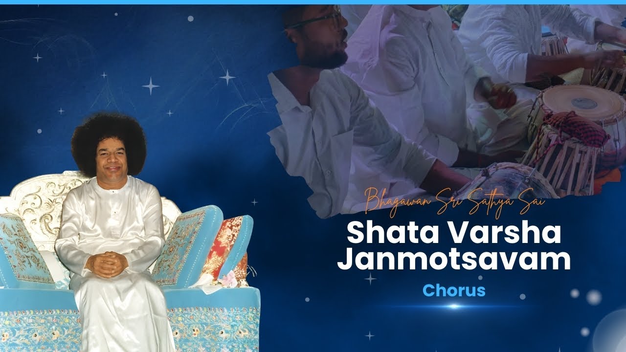 100 Glorious Years of Bhagawan Sri Sathya Sai | Chorus | Part 3