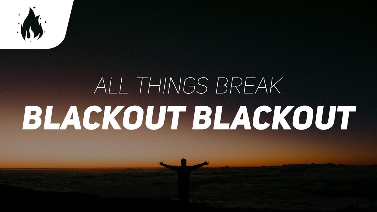 all things break - blackout blackout (Lyrics)