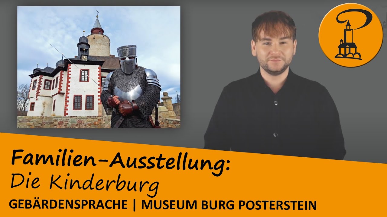 Familien-Ausstellung &bdquo;Die Kinderburg&ldquo; - Museum Burg Posterstein - Geb&auml;rdensprache