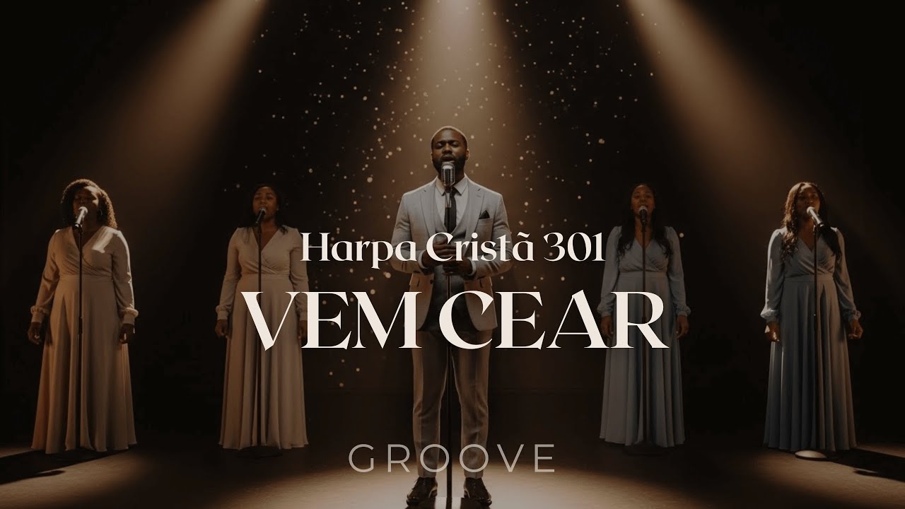 Vem Cear (Harpa Cristã 301) | Versão Groove Worship | Alma Groove