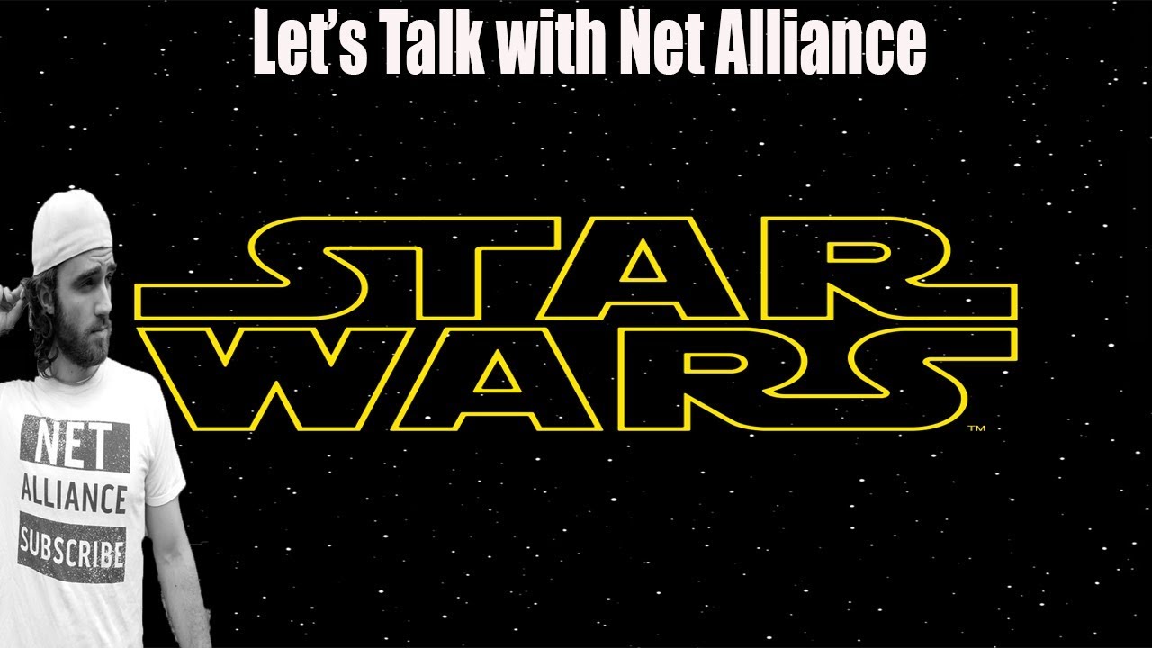 Let's Talk Star Wars #6 With Net Alliance