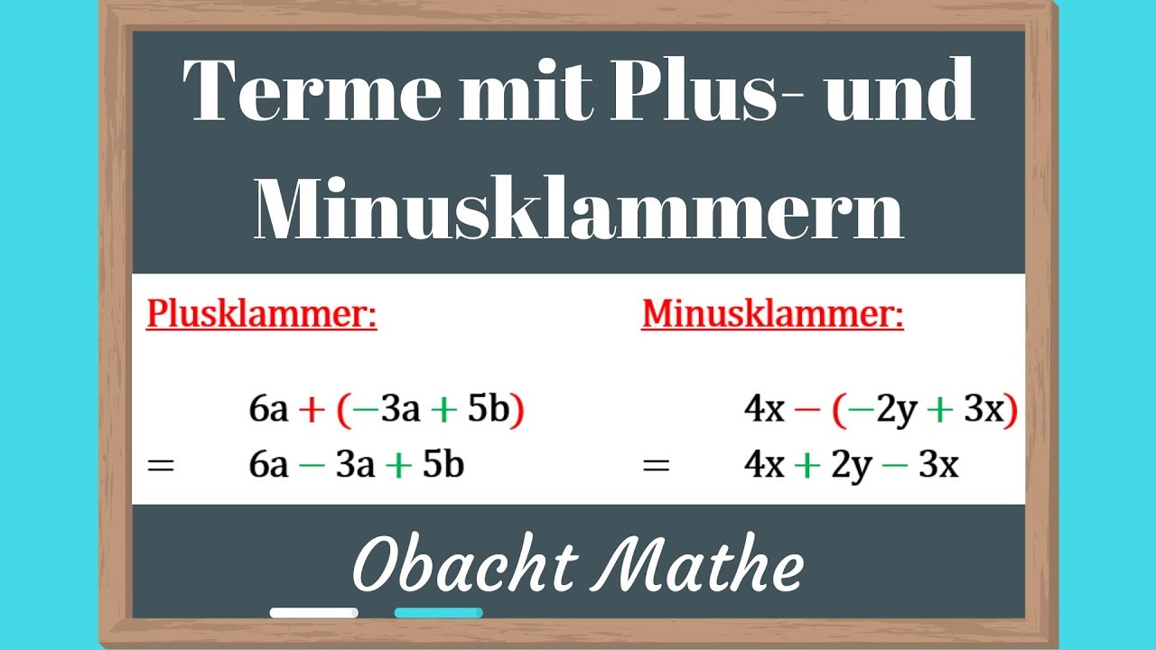 Plusklammern und Minusklammern bei Termen auflösen |  genial einfach & schnell erklärt | ObachtMathe