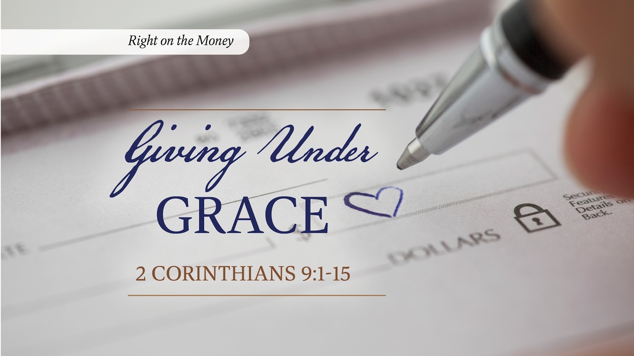 TBG 399 Giving Under Grace - 2 Corinthians 9