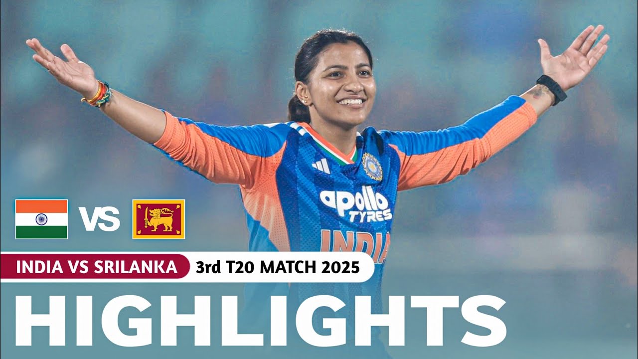 IND W vs SL W 3rd T20 2025 Full Match Highlights | India vs Srilanka Women's 3rd T20 Highlights 2025