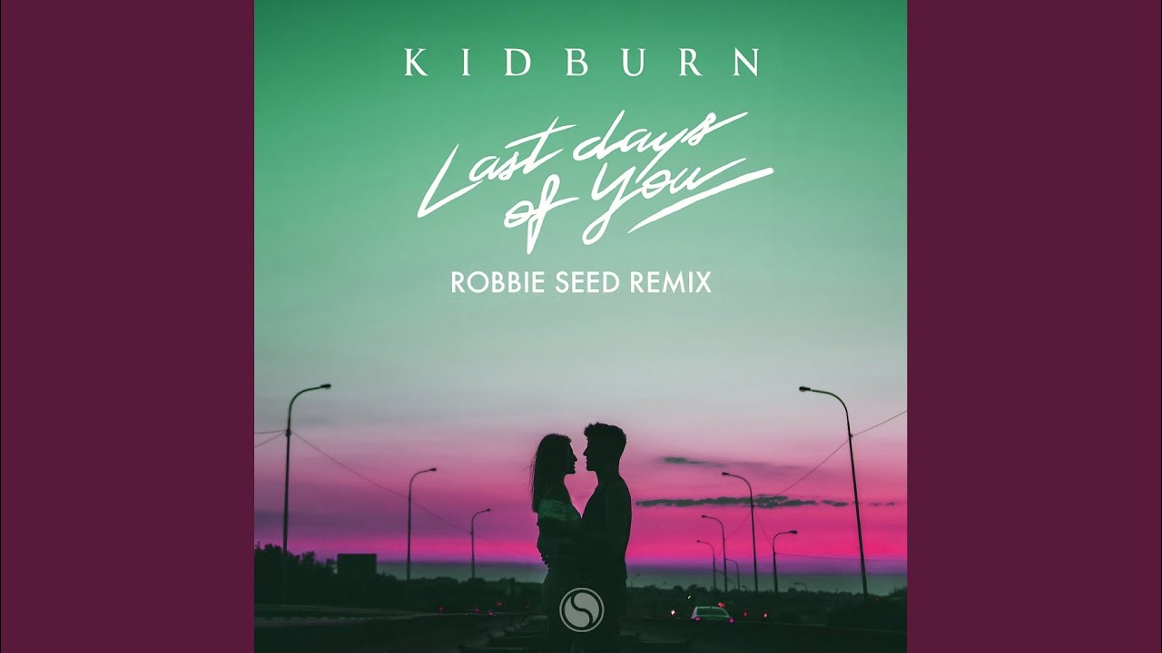 Last Days Of You (Robbie Seed Extended Remix)