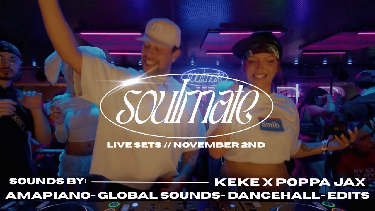 KEKE x POPPA JAX live DJ set | Soulmate | November 2nd | AMAPIANO, DANCEHALL, EDITS, GLOBAL SOUNDS