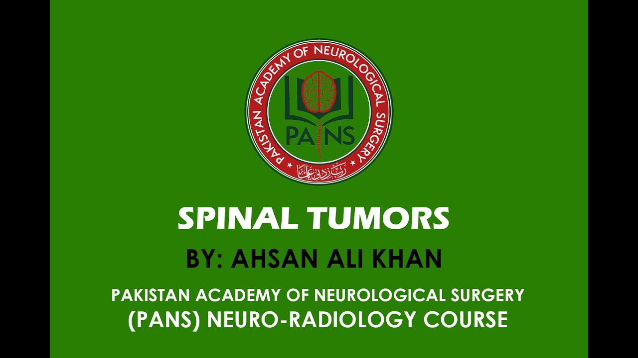 Spinal Tumors by Dr. Ahsan Ali Khan - PANS - Neuroradiology Course