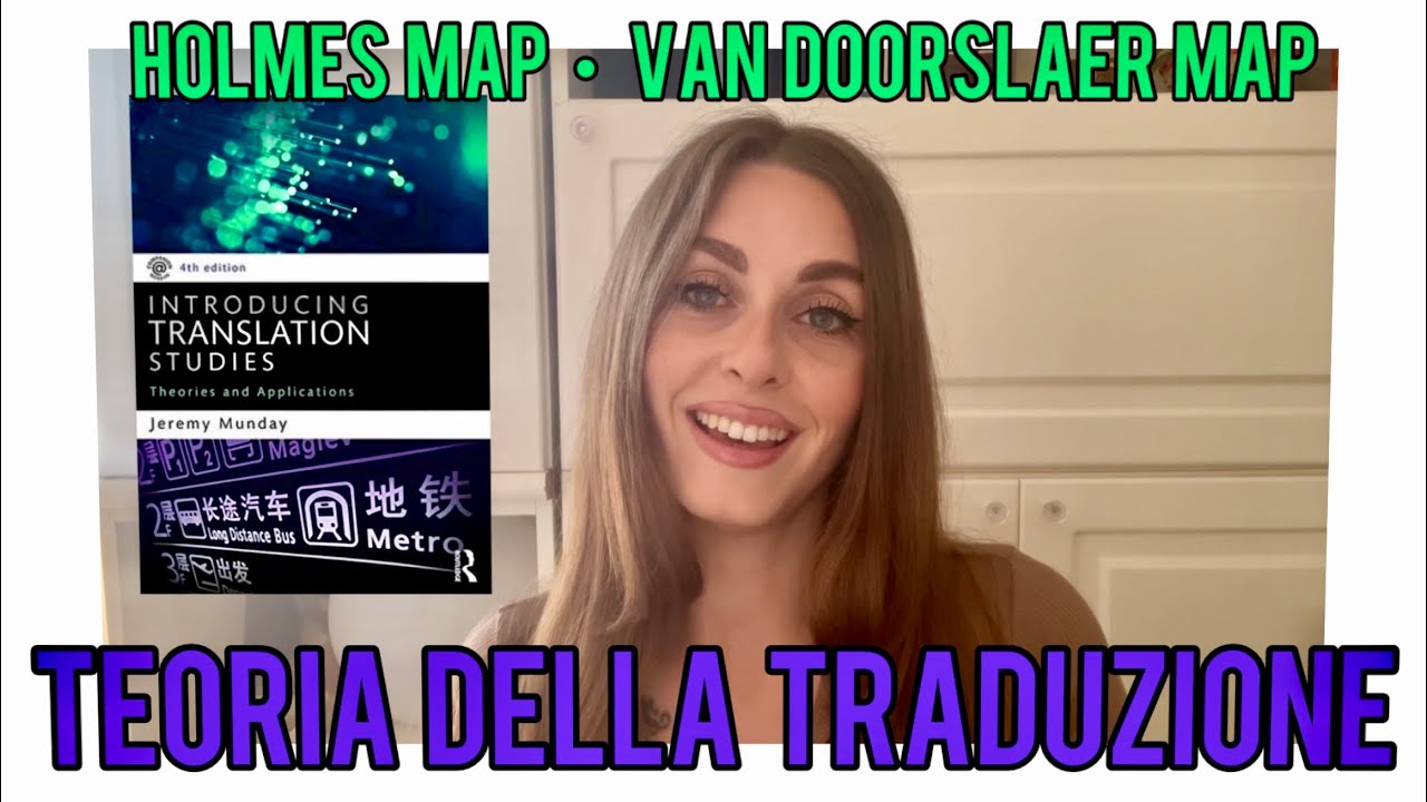 TEORIA DELLA TRADUZIONE PT I : JEREMY MUNDAY, HOLMES MAP, VAN DOORSLAER MAP, TRANSLATION STUDIES