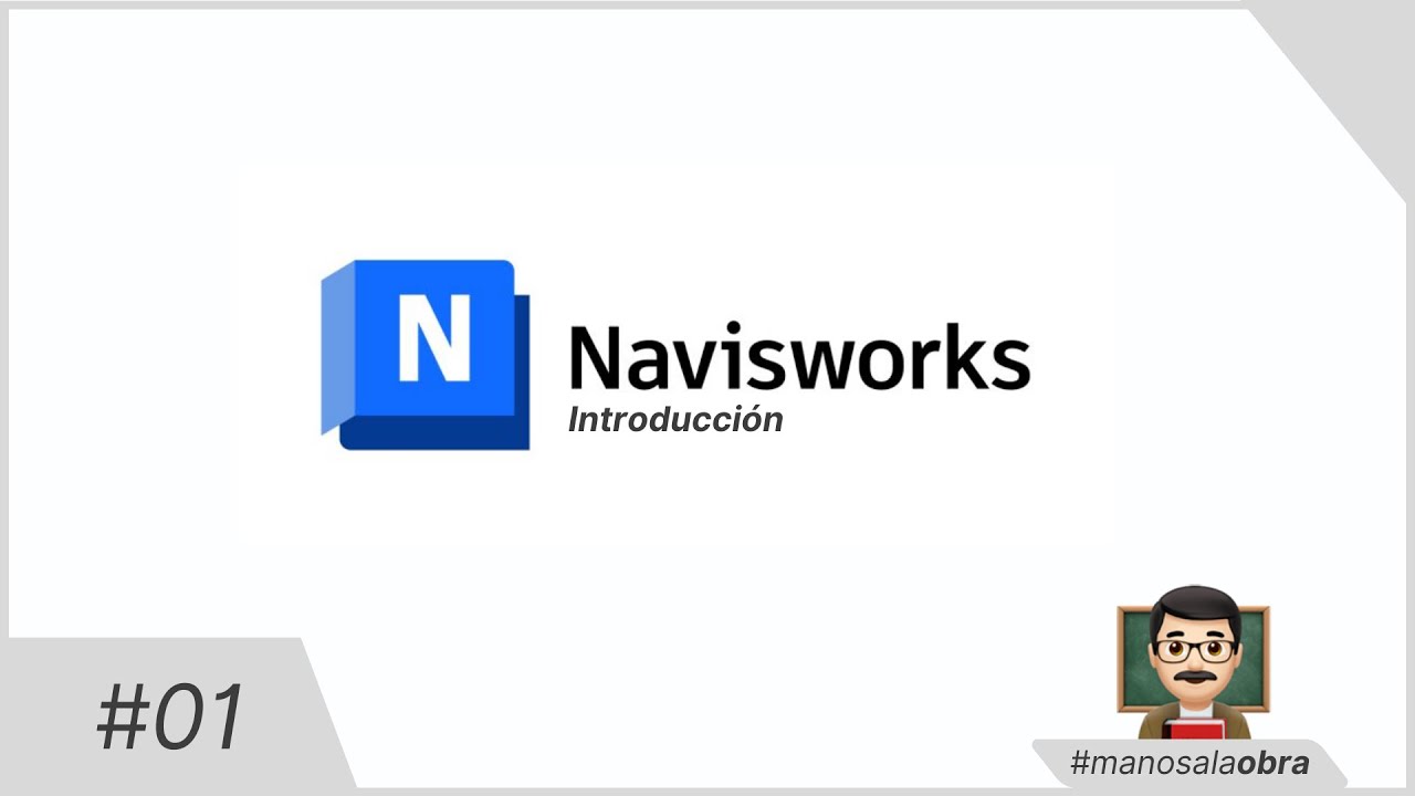 NAVISWORKS DESDE CERO - INTRODUCCIÓN  #01 👨‍🏫