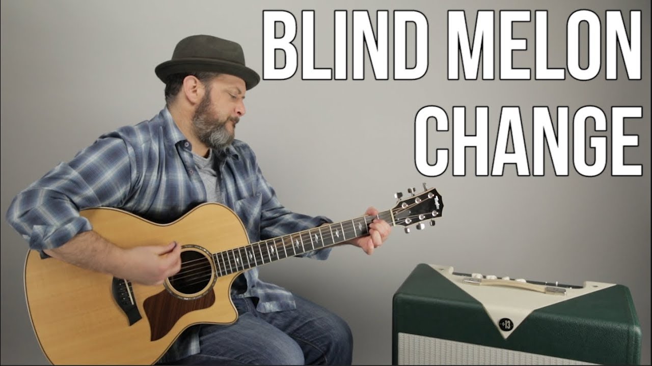 Как играть «Change» группы Blind Melon — урок игры на гитаре (лёгкий)