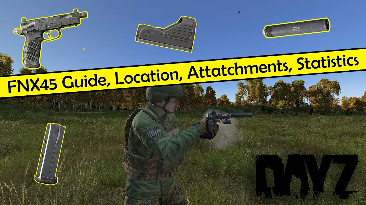 Dayz: FNX-45 Guide, Location, Attatchments, Statistics #WeaponWednesday