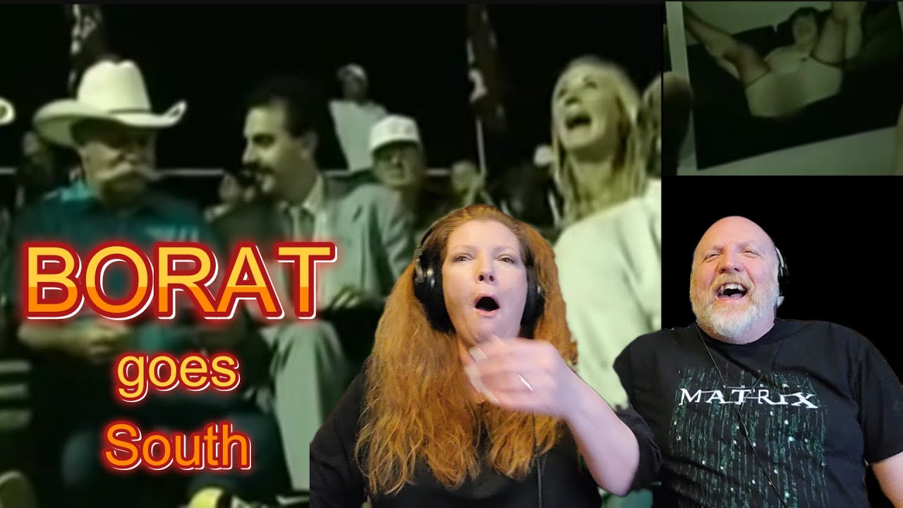 Borat goes South (Reaction)