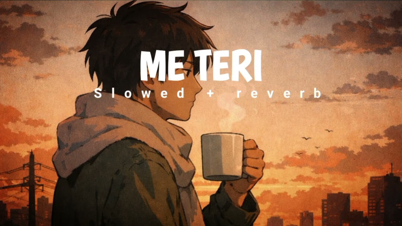 Me teri❤️(hindi) slowed reverb lofy song|@BOYSSINGING