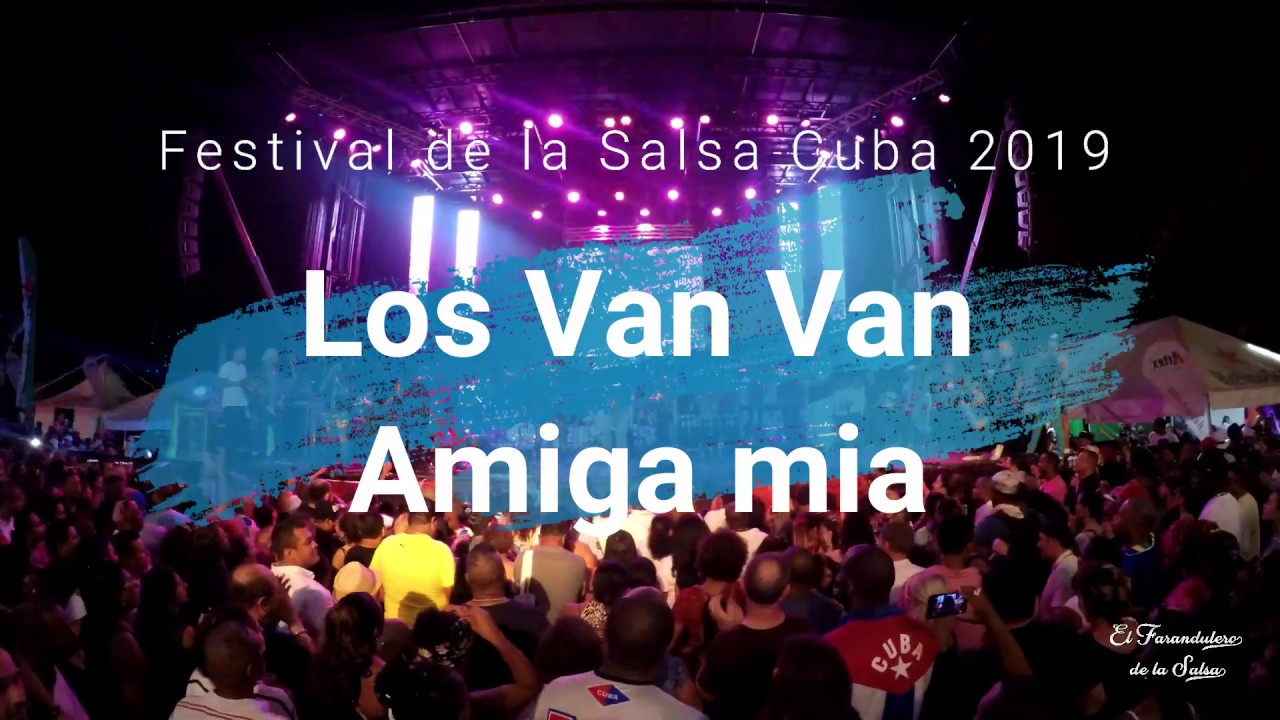 Los Van Van -  Amiga mia  Festival de la Salsa Cuba 2019