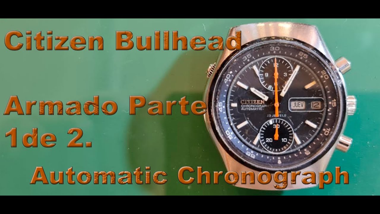 Citizen Bullhead Automatic ARMADO Parte 1 DE 1. EXCLUSIVO