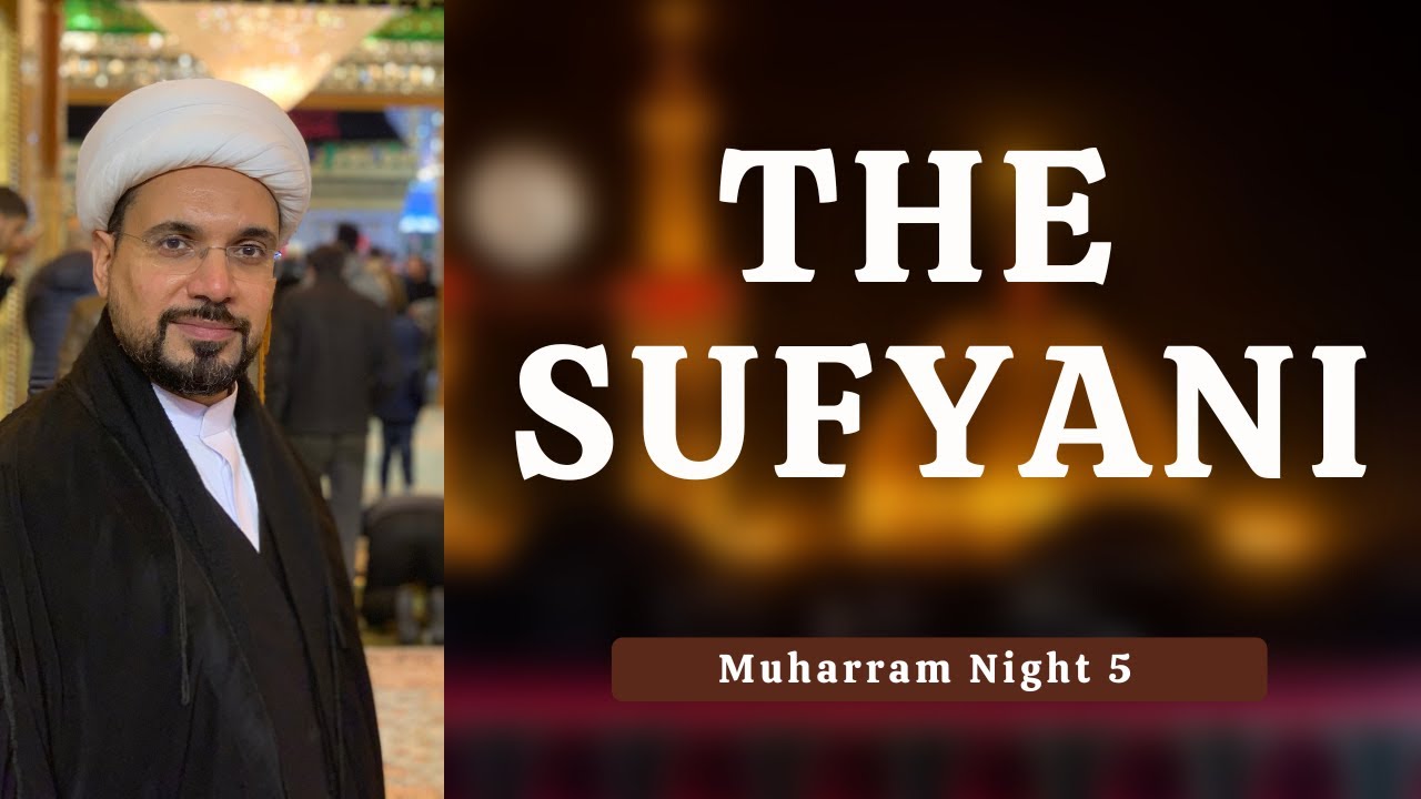 Night 5 - The Sufyani - Sheikh Mohammed Al Hilli - Muharram 1444 / 2022
