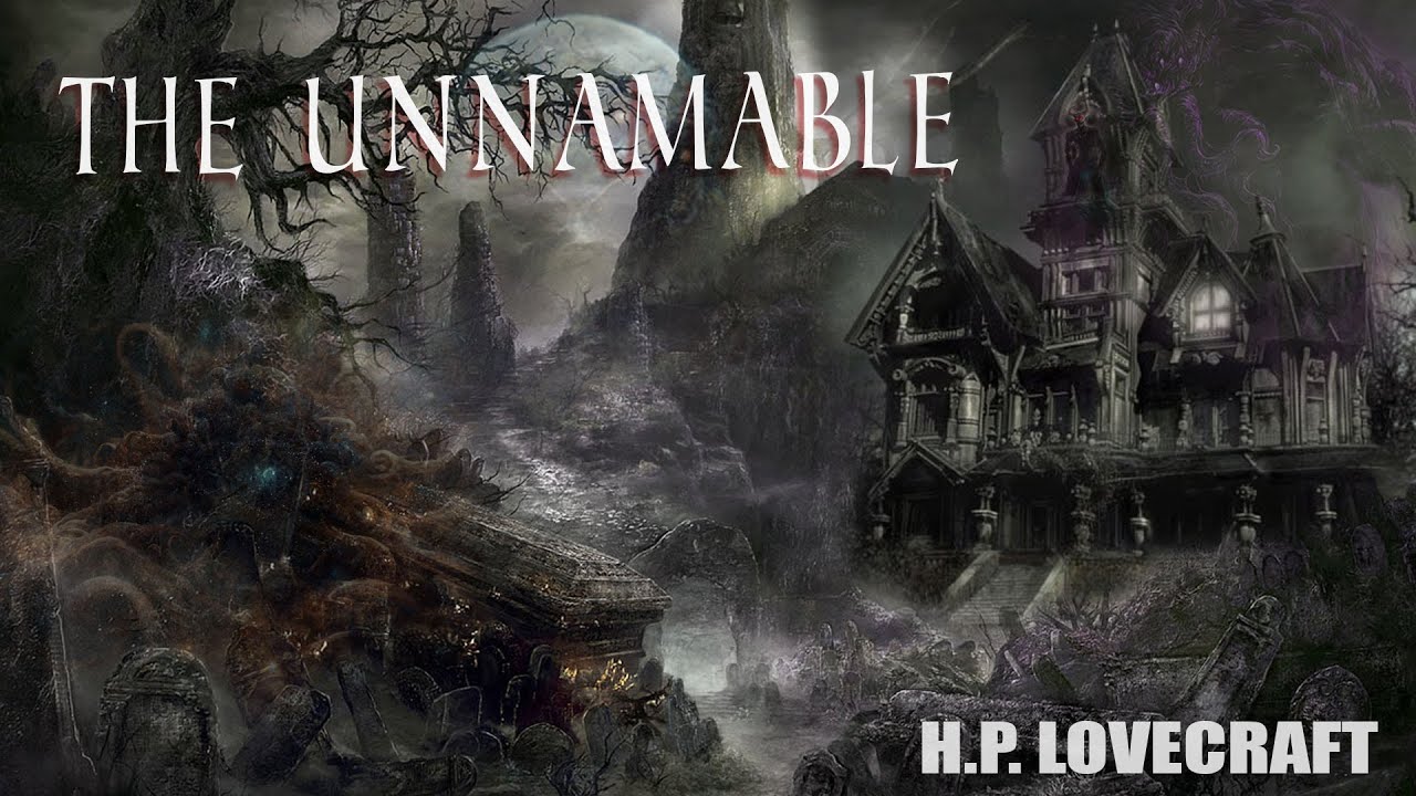 The Unnamable - The Ugliest Creepiest thing you Can't Name