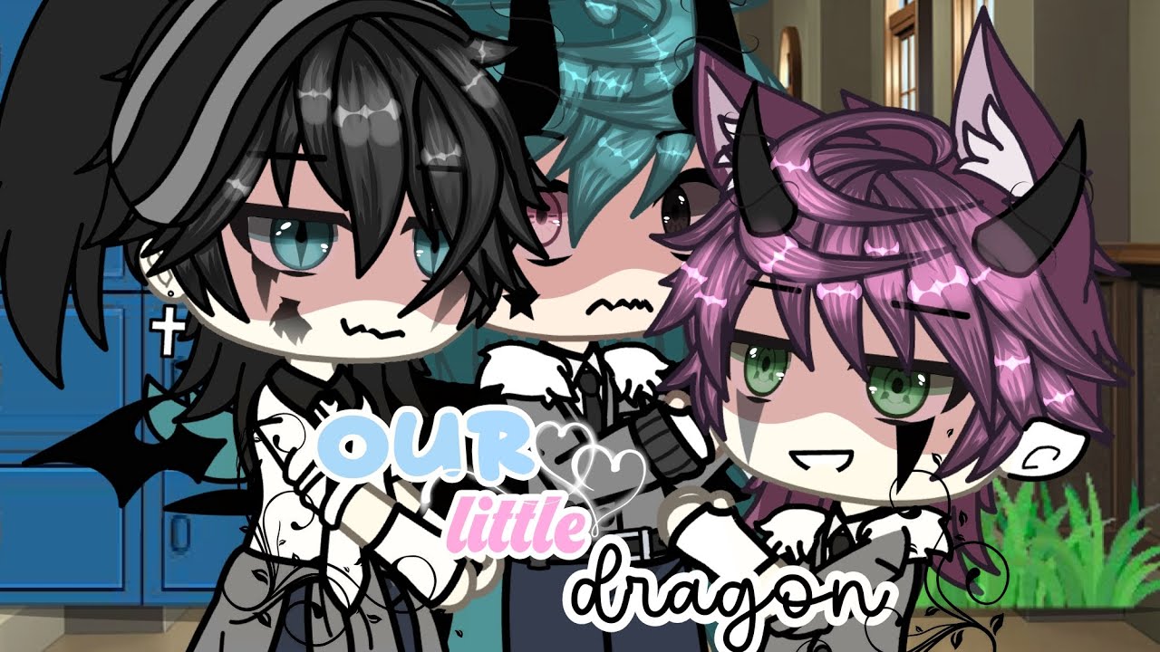 |• Our little dragon •|  [GLMM] || BL / Gay || Gacha Life || Love Story || 13+ ||