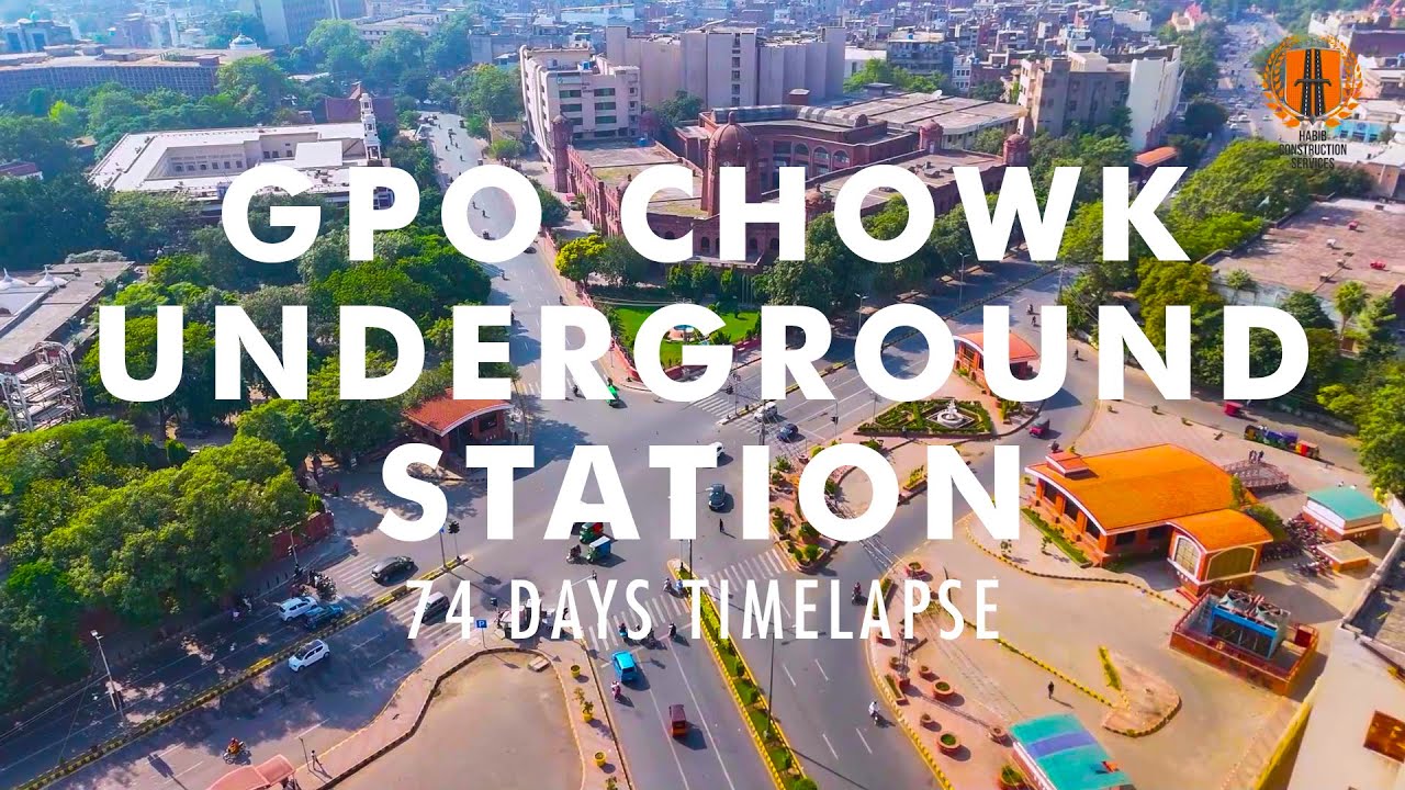 74 Days Timelapse | GPO Chowk Underground Station, Mall Road Lahore | HCS