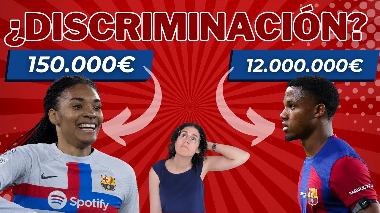 Por qué NO creo que haya discriminación aquí - Salarios fútbol hombres/mujeres