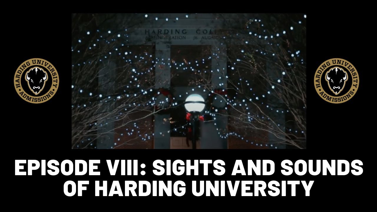 Episode VIII: Sights and Sounds of Harding University
