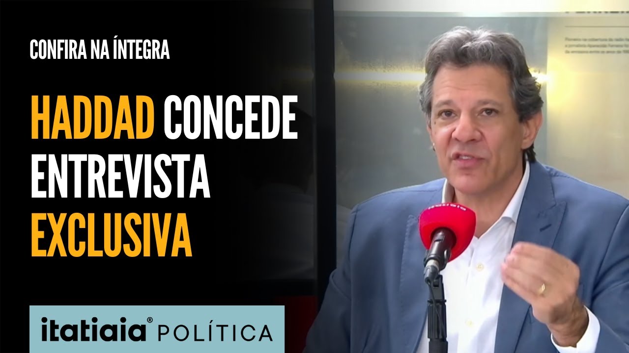 MINISTRO DA FAZENDA, FERNANDO HADDAD, FALA COM EXCLUSIVIDADE À ITATIAIA; CONFIRA NA ÍNTEGRA