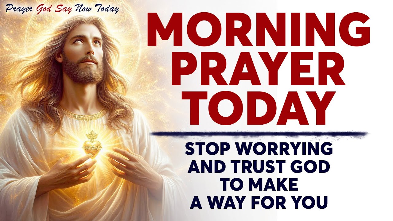 MORNING PRAYER TODAY🙏 STOP WORRYING and Trust God To Make A Way For You (Christian Motivation)