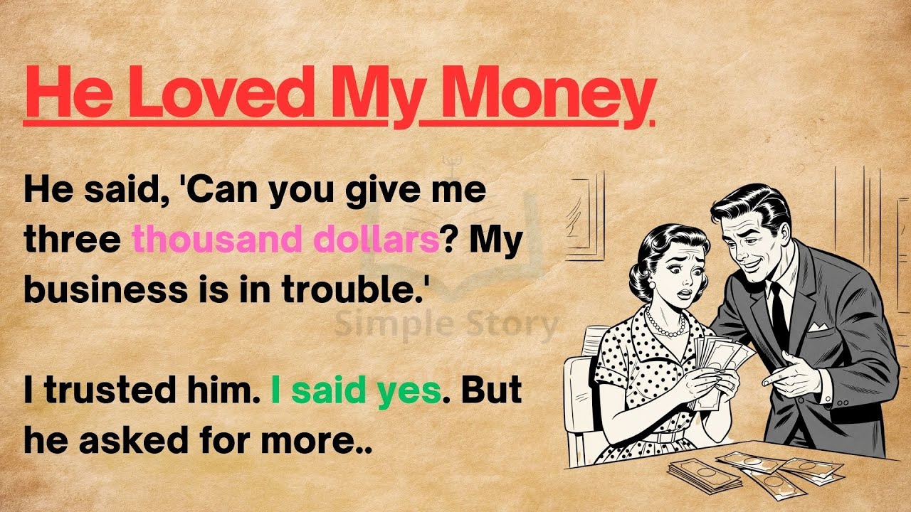 Learn English through Stories Level 3 ⭐ He Loved My Money, Not Me | English Audio Story