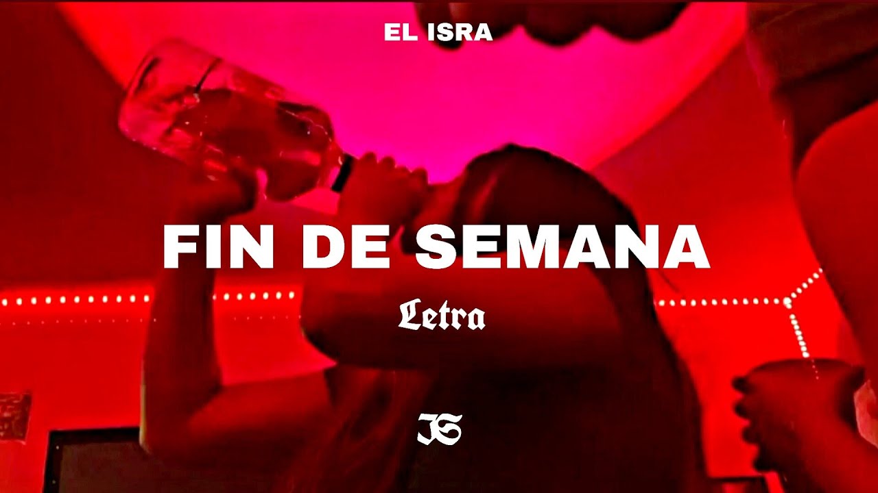 FIN DE SEMANA - El Isra | Lyrics/ letra