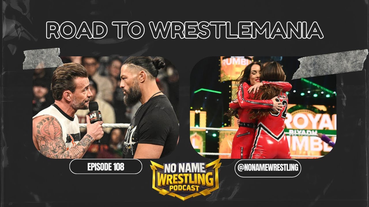 No Name Wrestling Podcast Episode 108, Road To WrestleMania