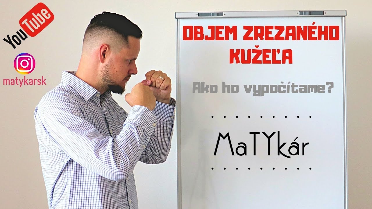 OBJEM ZREZANÉHO KUŽEĽA - ako ho VYPOČÍTAME?
