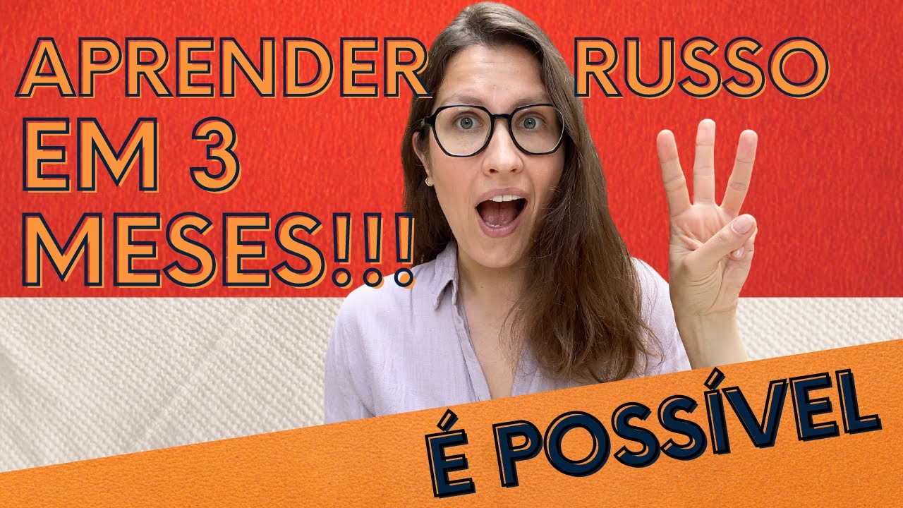 QUANTO TEMPO LEVA PARA APRENDER RUSSO? OU COMO APRENDER RUSSO EM 3 MESES?