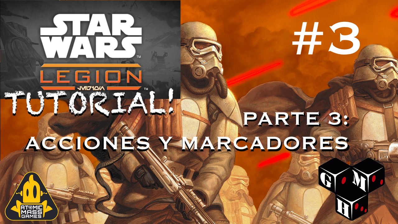 TUTORIAL STA WARS LEGION 2.0 - Parte 3: Acciones y Marcadores