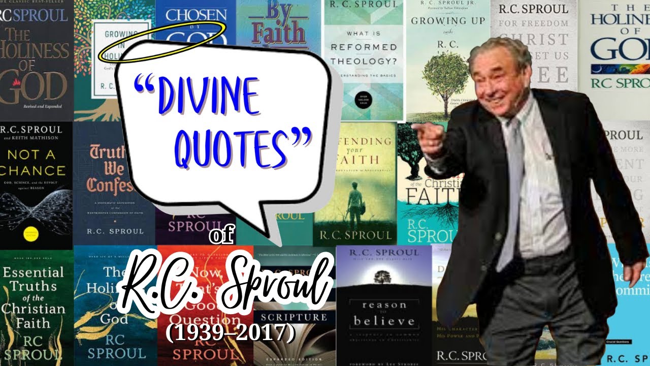 Divine Quotes of R.C. Sproul