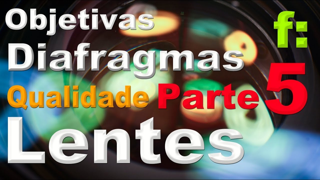 Intermediário Aula 10 -  Diafragmas - A diferença de Qualidade entre eles - De f:2.8 a f:16