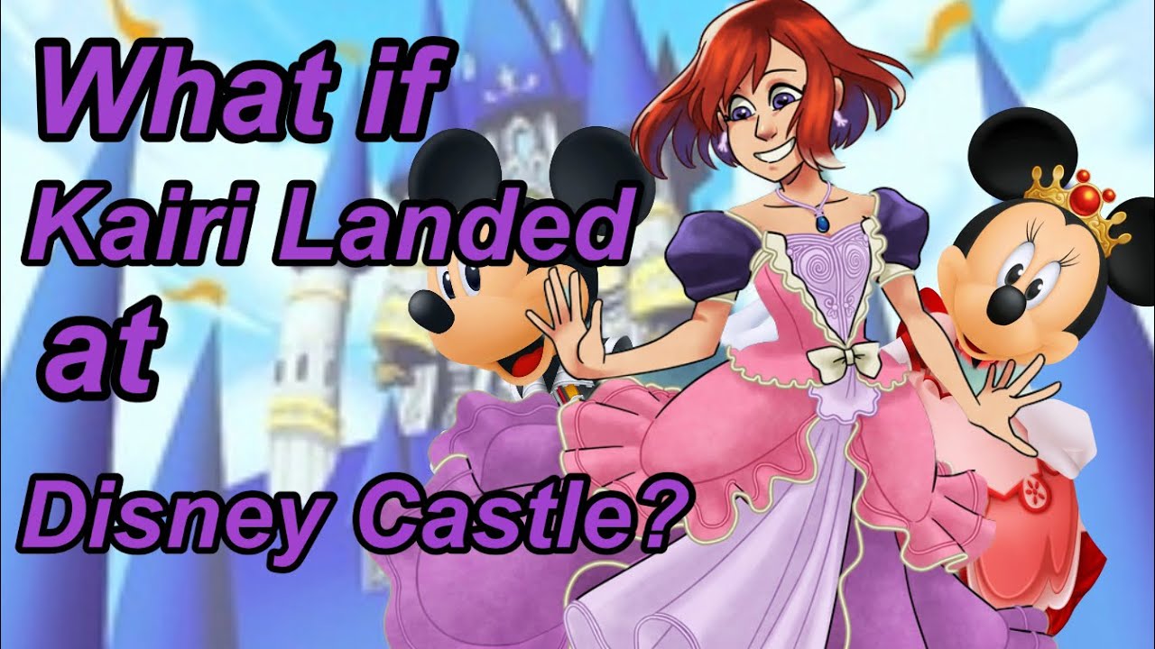 What if Kairi Landed at Disney Castle? | Kingdom Hearts: What if