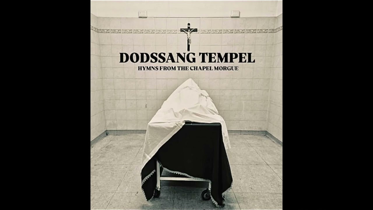 Dodssang Tempel   Hymns From The Chapel Morgue
