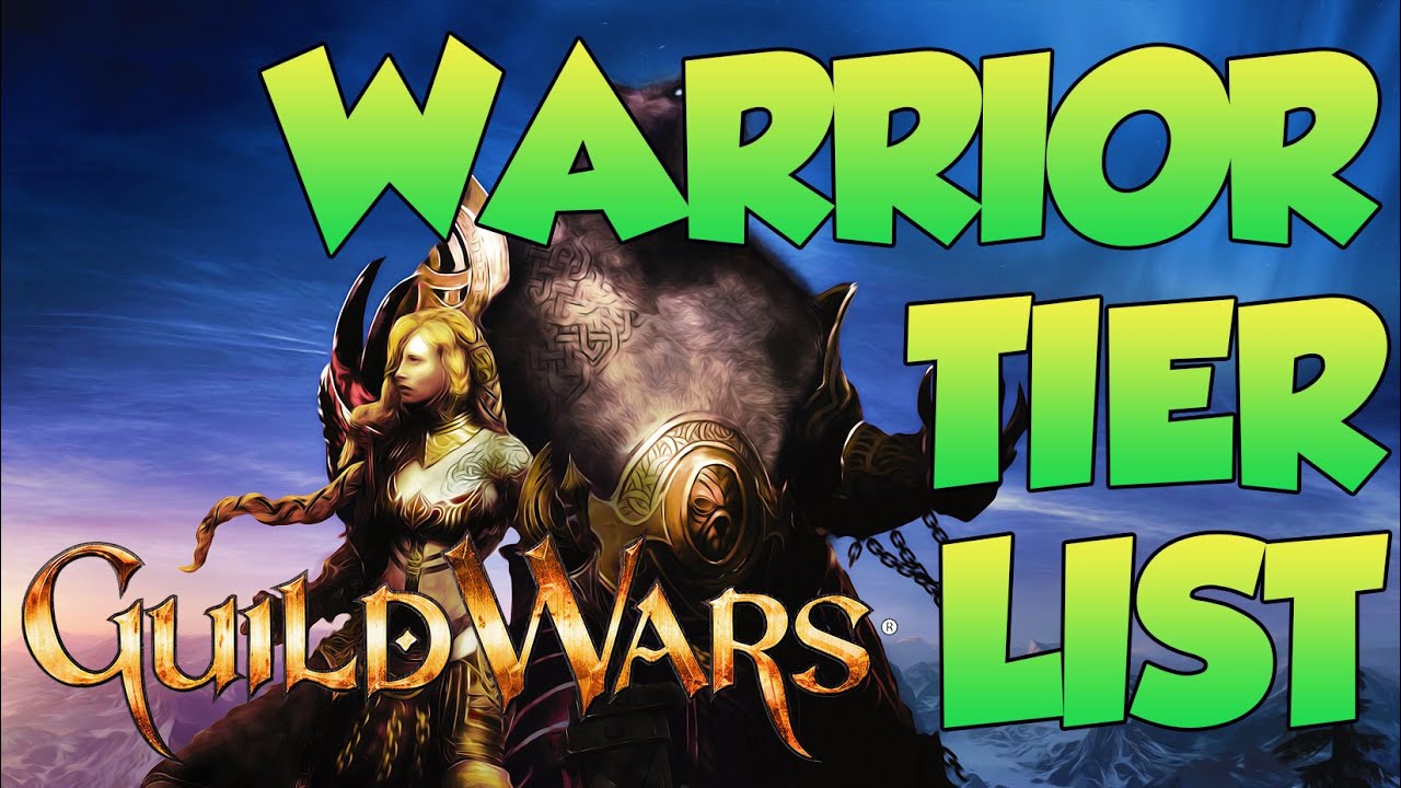 Guild Wars PVE Warrior Build Tier List