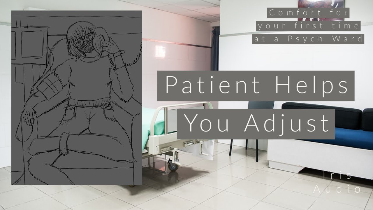 Patient Helps You Adjust (ASMR Tw: Mentions Of Mental Illness)