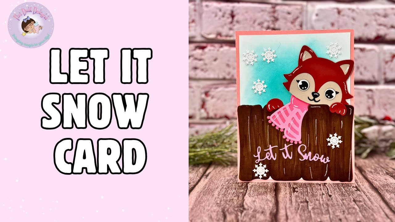MAGICAL Winter Fox Card with Pixi Dust Designs: Let It Snow!