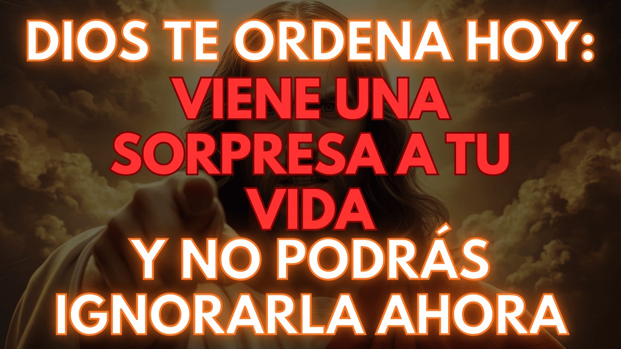 Hoy, 8 Febrero - Dios Te Ordena Hoy: Viene Una Sorpresa A Tu Vida Y No Podrás Ignorarla Ahora