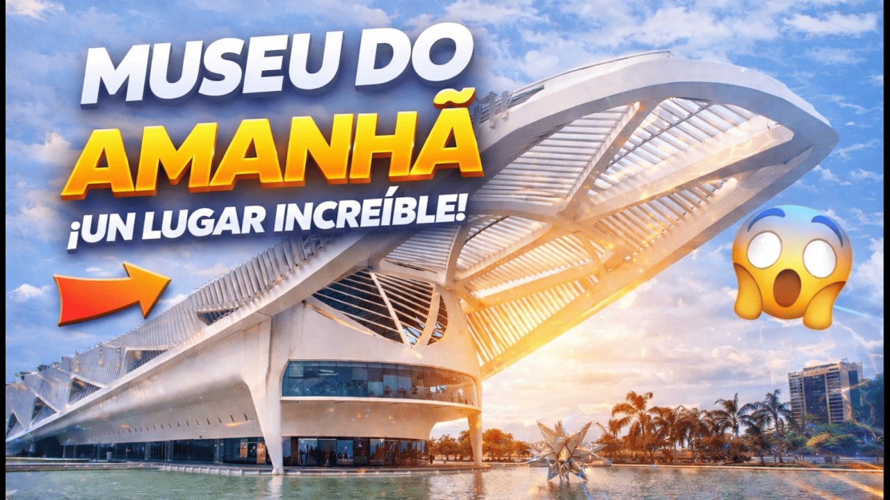 Museu do Amanh&atilde; en R&iacute;o de Janeiro 🇧🇷 | El Museo M&aacute;s Futurista de BRASIL
