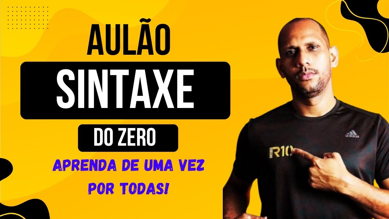 SINTAXE DO ZERO - Aprenda de uma vez por todas! Prof. Robson Marques